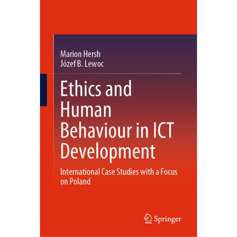 【4周达】Ethics and Human Behaviour in ICT Development : International Case Studies with a Focus on P... [9783031252761]