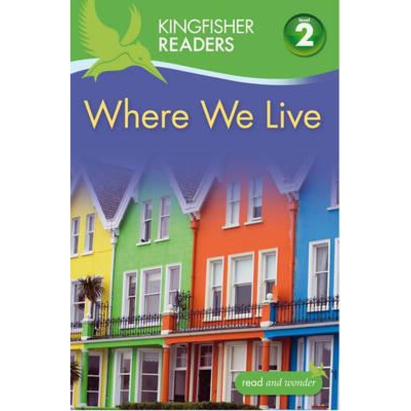 【4周达】Kingfisher Readers: Where We Live (Level 2: Beginning to Read Alone) [9780753430910]
