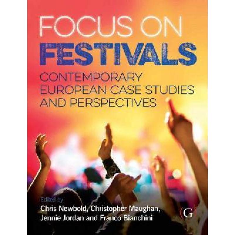 【4周达】Focus On Festivals: Contemporary European case studies and perspectives [9781910158159]