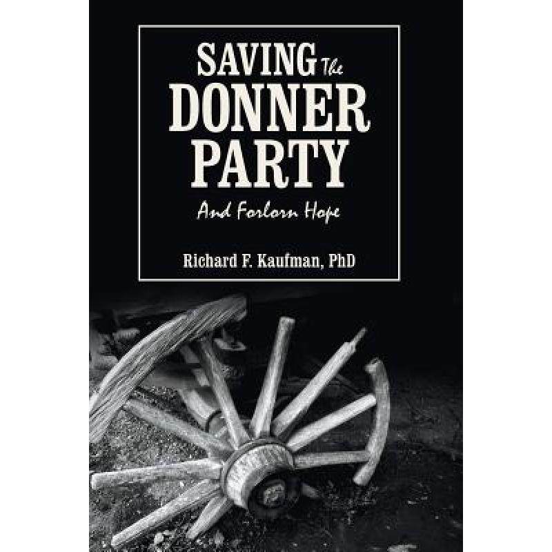 预订 saving the donner party: and forlorn. [9781480809376]