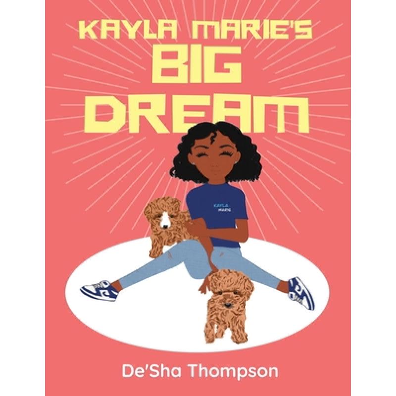 【4周达】Kayla Marie's Big Dream [9780578387376]