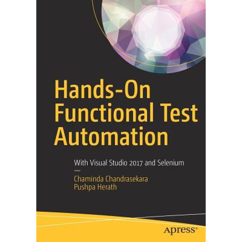 【4周达】Hands-On Functional Test Automation : With Visual Studio 2017 and Selenium [9781484244104]