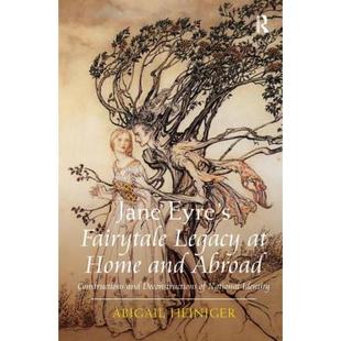 【4周达】Jane Eyre's Fairytale Legacy at Home and Abroad : Constructions and Deconstructions of Natio... [9781472468611]