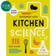 预售 厨房科学实验 在家尝试的有趣项目Experiment with Kitchen Science Fun projects to try at home英文原版科普绘本 又日新