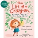 蜡笔的一生 Holly Clifton-Brown The Life Of A Crayon 英文原版 儿童绘本 故事图画书 亲子童书 精装进口绘本 又日新