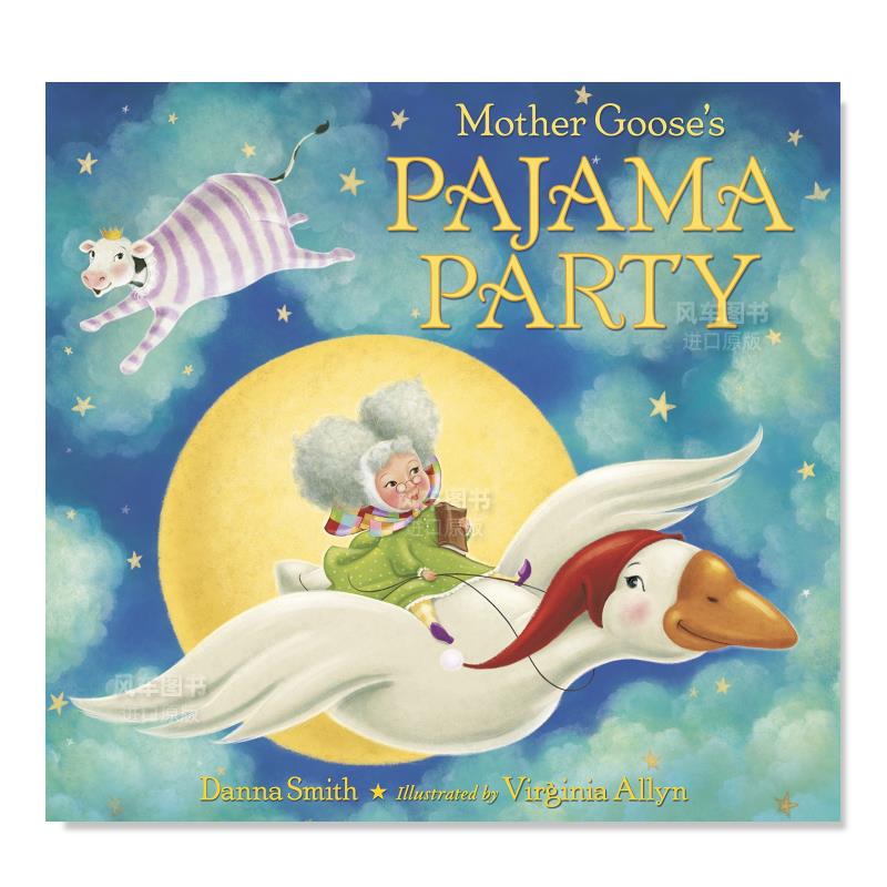 【现货】鹅妈妈的睡衣派对 Mother Goose ’s Pajama Party英文儿童绘本原版图书进口书籍Danna Smith