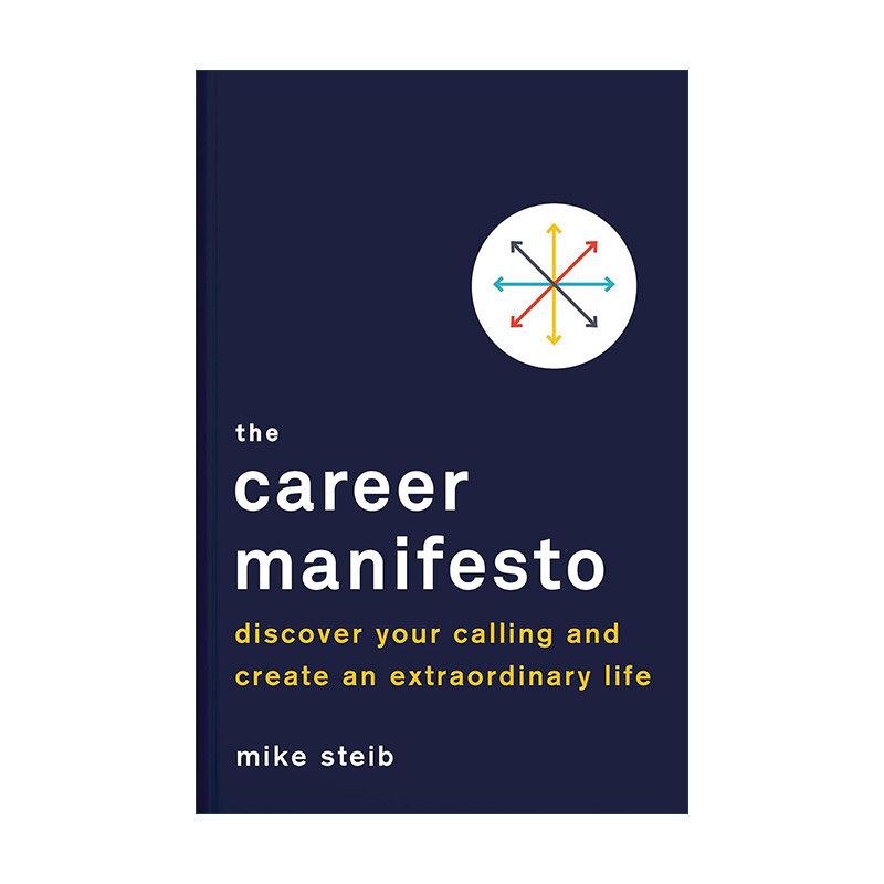 英文原版 The Career Manifesto 职业生涯的决策 情境智慧在工作选择和成功中的应用 Mike Steib 精装 英文版 进口英语原版书籍