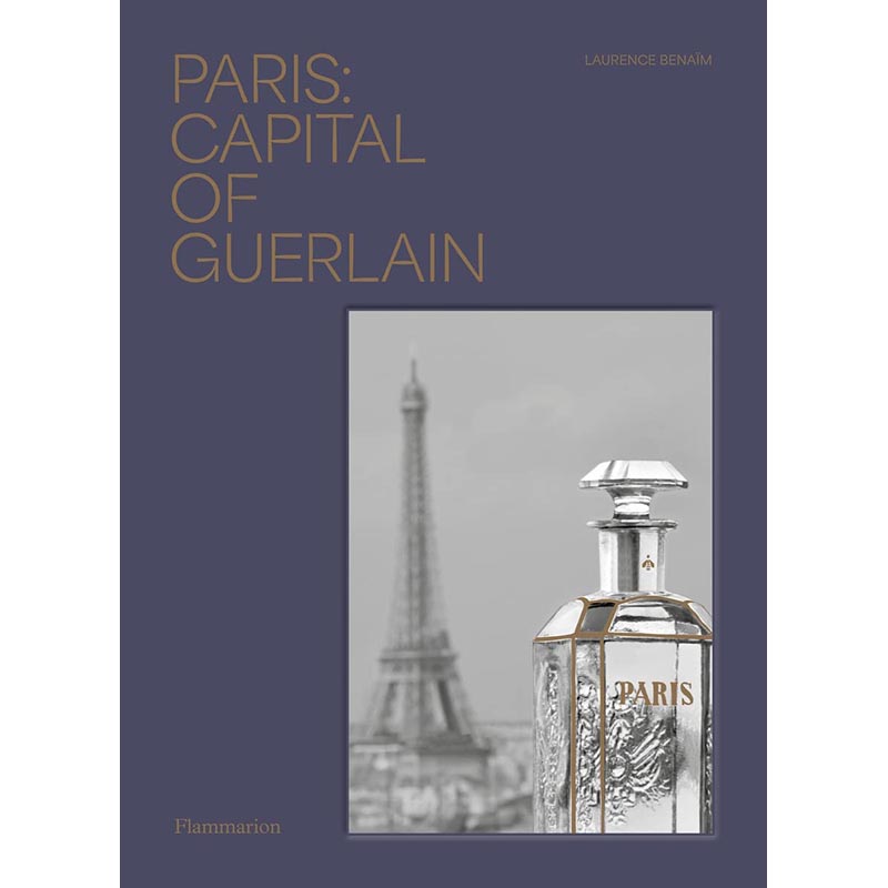 【现货】Paris: Capital of Guerlain，巴黎：娇兰之都 英文原版图书籍进口正版 Laurence Benaim 时尚设计师/品牌