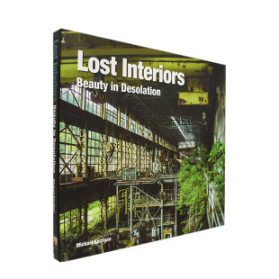 现货 英文原版 Lost Interiors 被遗忘的室内 Beauty in Desolation 废弃建筑 废墟摄影作品集照片合集 废墟建筑摄影艺术类书籍