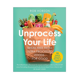英文原版 Unprocess Your Life 未加工的健康人生 90种简易食谱摆脱超加工食品的健康困境 英国营养学家罗布·霍布森 英文版