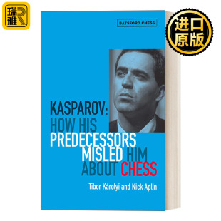 英文原版 Kasparov How His Predecessors Misled Him About Chess 卡斯帕罗夫的国际象棋败局记述 英文版 进口英语原版书籍