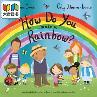 Cally Johnson Isaacs How Do You Make a Rainbow 你如何制作彩虹 英文原版 进口图书 儿童绘本 故事图画书 大音