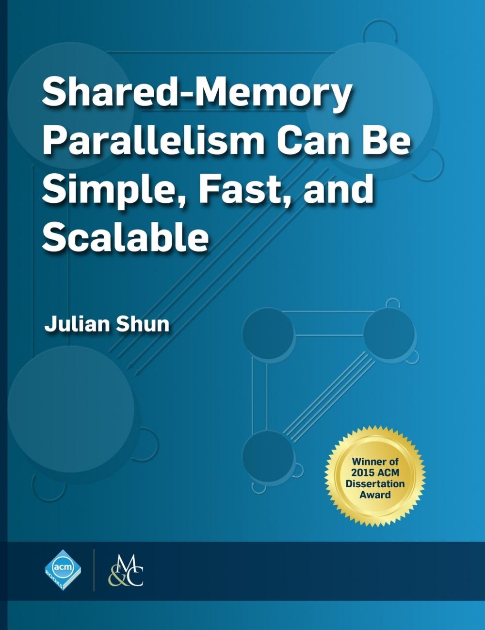 【预售 按需印刷】Shared-Memory Parallelism Can be Simple  Fast  and Scalable