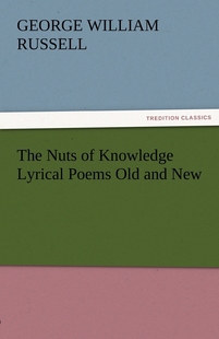 【预售 按需印刷】The Nuts of Knowledge Lyrical Poems Old and New