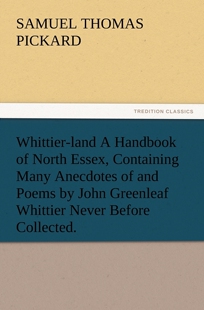 【预售 按需印刷】Whittier-Land a Handbook of North Essex  Containing Many Anecdotes of and Poems by John Greenleaf Wh