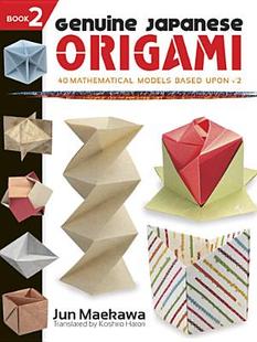 【预订】Genuine Japanese Origami, Book 2: 34 Mathematical Models Based Upon (the Square Root Of) 2