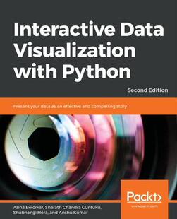 [预订]Interactive Data Visualization with Python - Second Edition: Present your data as an effective and c 9781800200944