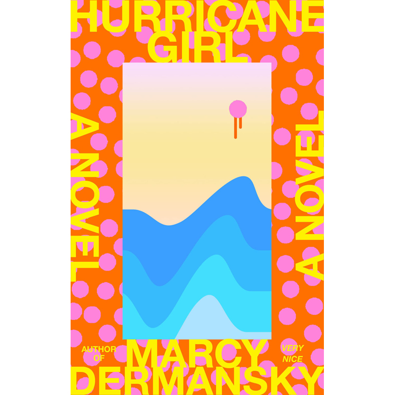 【预售】英文原版 Hurricane Girl 飓风女孩 Marcy Dermansky 一个女人从灾难中逃离寻找爱家游泳池的故事文学小说书籍