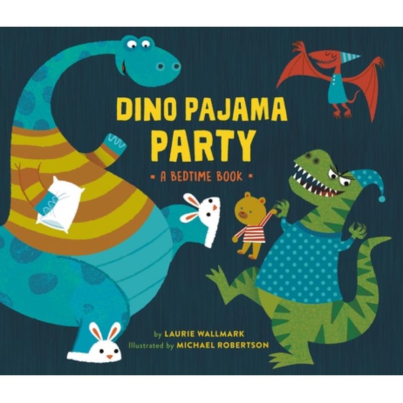 【预售】英文原版 Dino Pajama Party 恐龙睡衣派对 Laurie Wallmark 亲子共读经典睡前恐龙故事书启蒙认知儿童绘本书籍