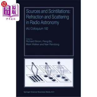 海外直订Sources and Scintillations: Refraction and Scattering in Radio Astronomy Iau Col 源和闪烁：射电天文学Iau学术