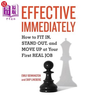 海外直订Effective Immediately: How to FIT IN, STAND OUT, and MOVE UP at Your First REAL  立即生效:如何适应，脱颖而