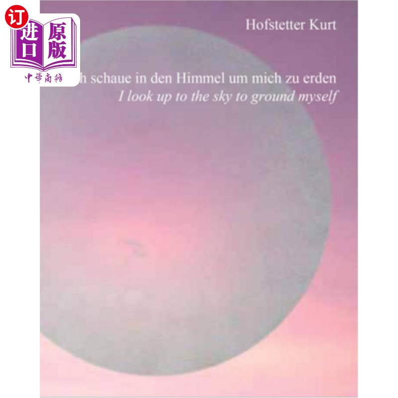 海外直订Hofstetter Kurt: I Look Up to the Sky to Ground Myself 霍夫斯泰特·库尔特:我仰望天空来寻找我自己