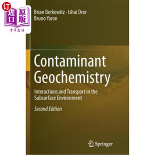 海外直订Contaminant Geochemistry: Interactions and Transport in the Subsurface Environme 污染物地球化学：地下环境中的相