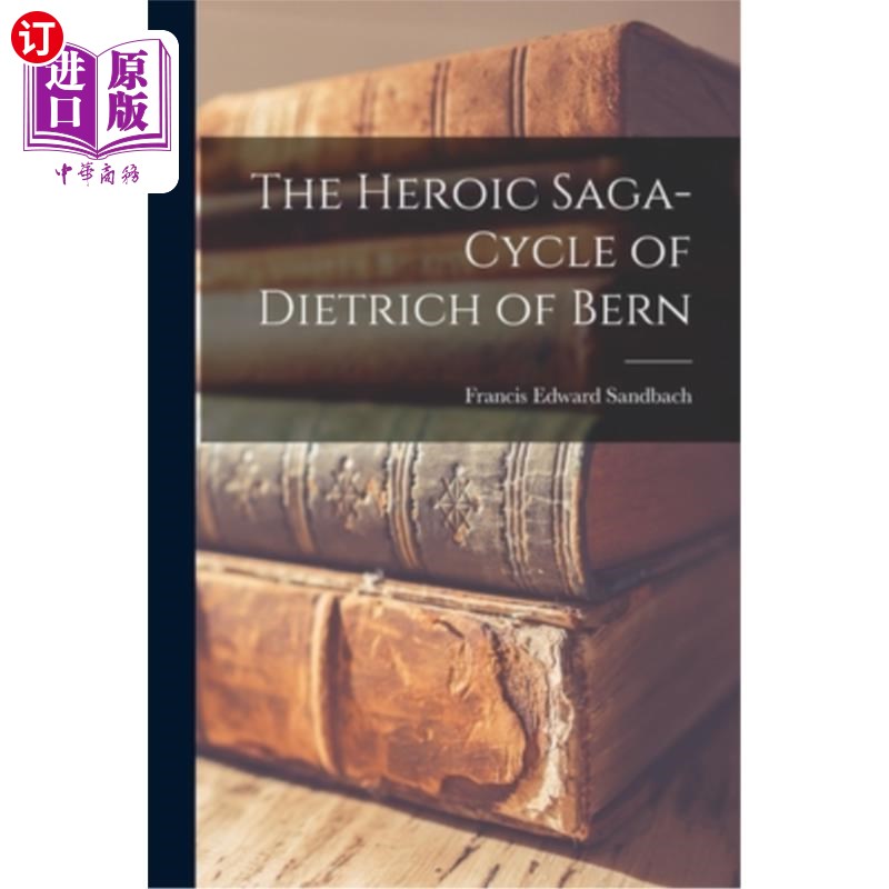 海外直订医药图书The Heroic Saga-Cycle of Dietrich of Bern 伯尔尼迪特里希的英雄传奇