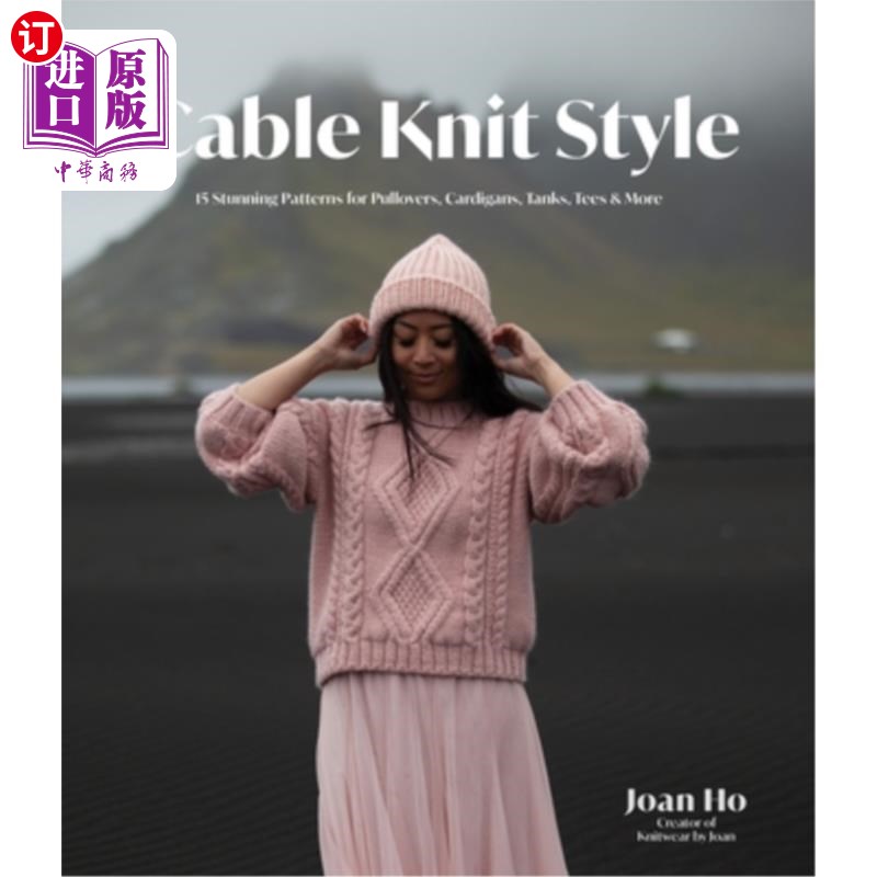 海外直订Cable Knit Style: 20 Mostly Seamless Tops, Tees & More for Warm Weather Wear 电缆编织风格:20大部分无缝上衣