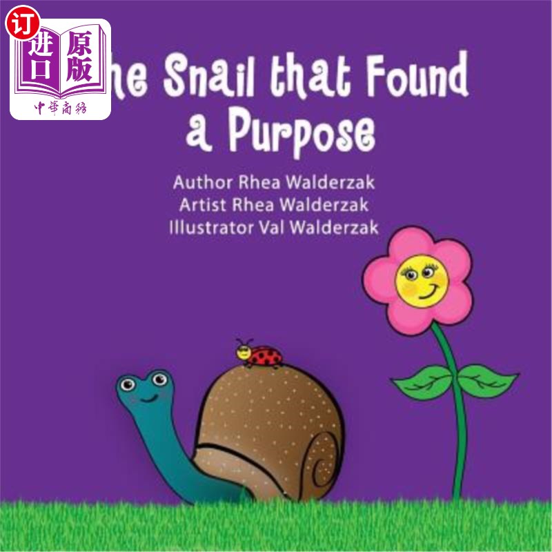 海外直订A Snail that Found a Purpose: Author Rhea Walderzak, Artist Rhea Walderzak, Illu 找到目标的蜗牛：作家瑞亚·