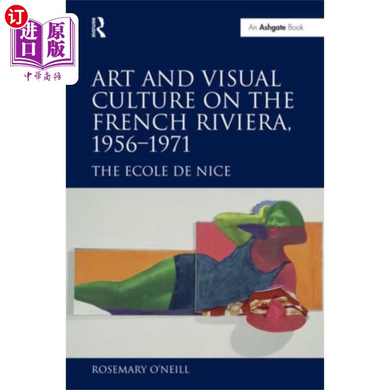 海外直订Art and Visual Culture on the French Riviera, 19... 法国里维埃拉的艺术与视觉文化，1956-1971