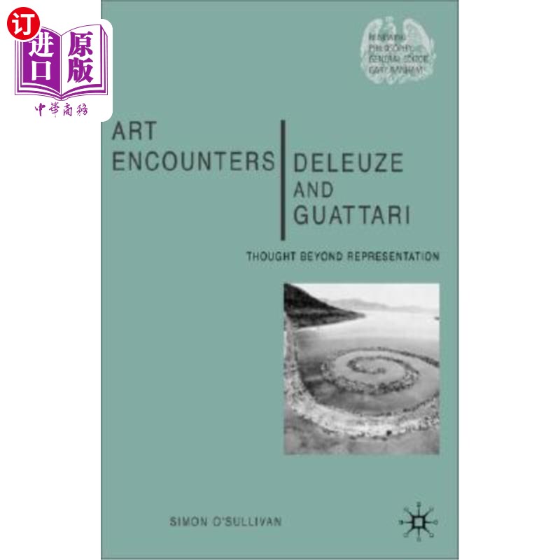 海外直订Art Encounters Deleuze and Guattari: Thought Beyond Representation 艺术邂逅德勒兹和瓜塔里:超越表象的思想