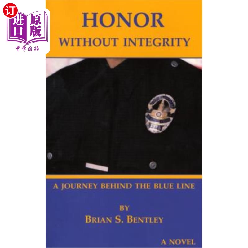 海外直订Honor Without Integrity: A Journey Behind the Thin Blue Line 不守信用的荣誉：细蓝线后的旅程