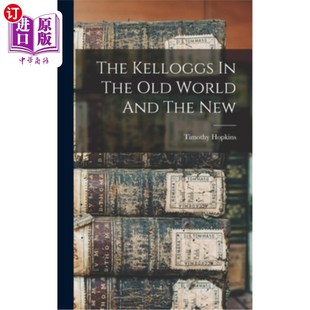 海外直订The Kelloggs In The Old World And The New 旧世界和新世界的凯洛格斯