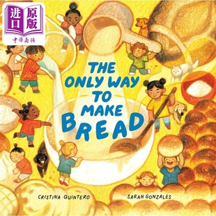 现货 Sarah Gonzales The Only Way To Make Bread 制作面包的方法 英文原版进口图书 儿童绘本 故事图画书【中商原版】