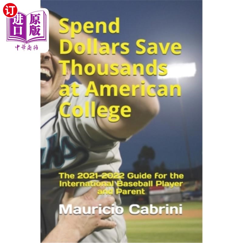 海外直订Spend Dollars Save Thousands at American College: The 2021-2022 Guide for the In 在美国大学花美元省数千美元