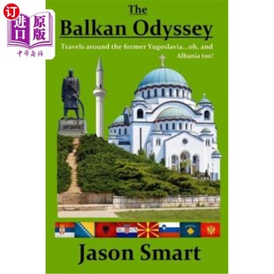 海外直订The Balkan Odyssey: Travels around the former Yugoslavia...oh, and Albania too! 巴尔干奥德赛：环绕前南斯拉