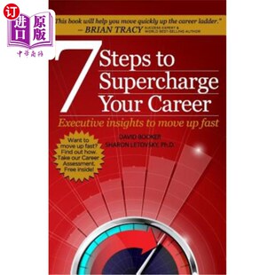 海外直订7 Steps to Supercharge Your Career: Executive Insights to Move Up Fast 7个步骤让你的职业生涯更有动力:快速提