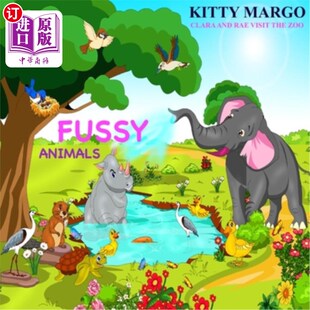 海外直订Fussy Animals: Clara and Rae at the Zoo 爱挑剔的动物：动物园里的克拉拉和雷