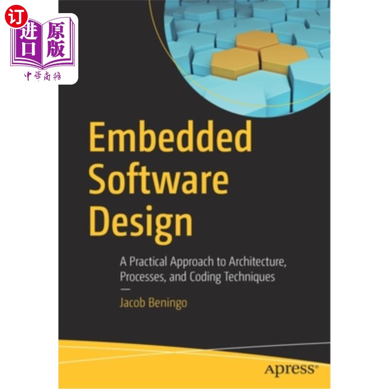 海外直订Embedded Software Design: A Practical Approach to Architecture, Processes, and C 嵌入式软件设计:架构、过程