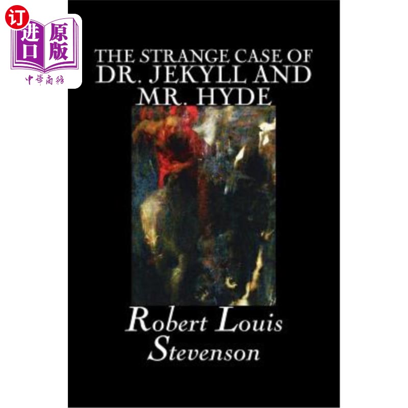 海外直订The Strange Case of Dr. Jekyll and Mr. Hyde by Robert Louis Stevenson, Fiction,  《化身博士》罗伯特·路易斯·