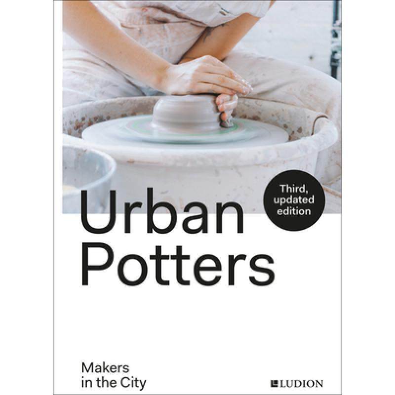 现货 英文原版 城市陶艺师Urban Potters: Makers in the City 当代陶瓷工艺手艺制作购买收藏指南画册