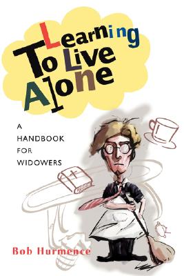 【预售】Learning to Live Alone: A Handbook for Widowers