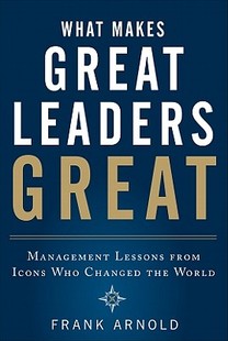 【预售】What Makes Great Leaders Great: Management Lessons