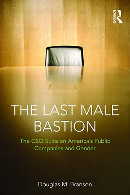 【預售】The Last Male Bastion: Gender and the CEO Suite in在類目 書籍/雜誌/報紙, 進口原版書(含港臺), 社會科學類原版書中 - 來自Buy2taobao.com提供專業的淘寶代購服務