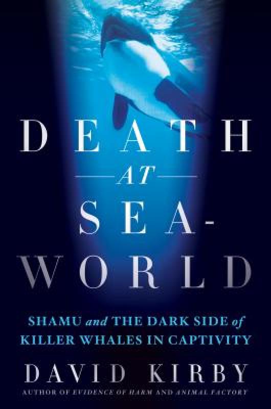 【预售】Death at Seaworld: Shamu and the Dark Side of Killer