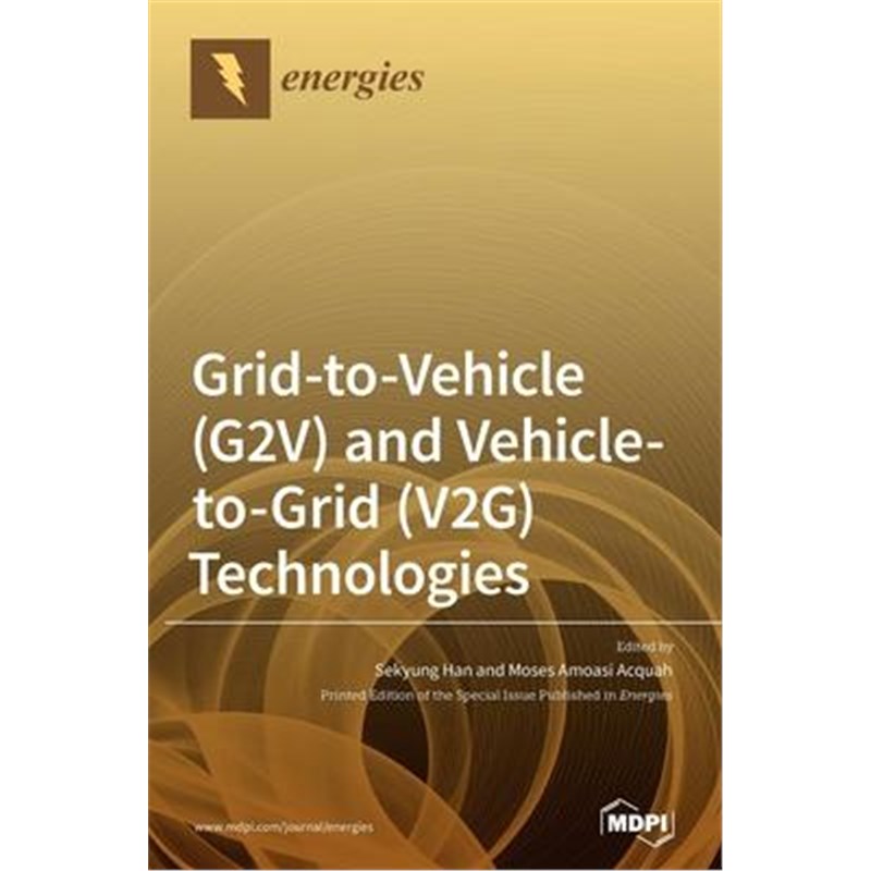 按需印刷Grid-to-Vehicle (G2V) and Vehicle-to-Grid (V2G) Technologies[9783039434442]