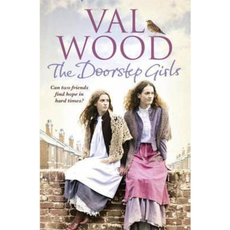 预订The Doorstep Girls:A heart-warming story of triumph over adversity from Sunday Times bestseller Val Wood