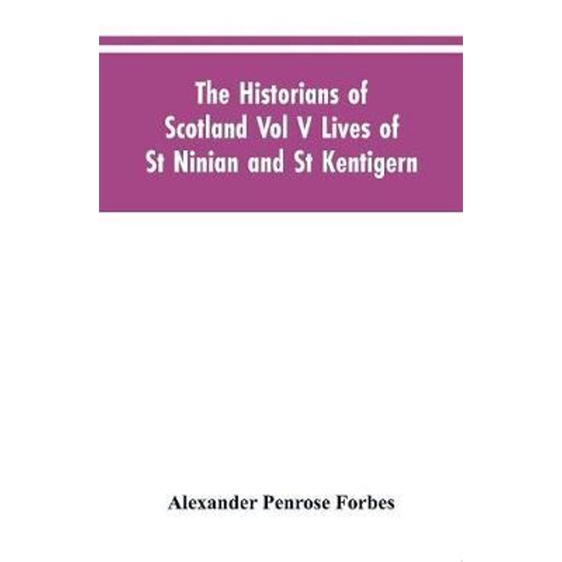 按需印刷The Historians of Scotland Vol V Lives of St Ninian and St Kentigern[9789353604530]