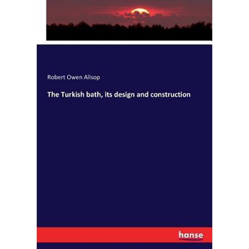 按需印刷The Turkish bath, its design and construction[9783743372825]